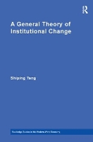 Book Cover for A General Theory of Institutional Change by Shiping Tang