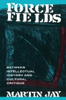 Book Cover for Force Fields by Martin Jay