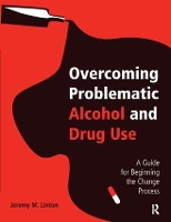 Book Cover for Overcoming Problematic Alcohol and Drug Use by Jeremy M Linton