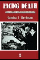 Book Cover for Facing Death: Images, Insights, and Interventions by Sandra L Bertman