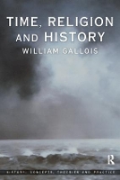 Book Cover for Time, Religion and History by William Gallois