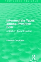 Book Cover for Intermediate Types among Primitive Folk by Edward Carpenter