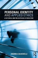 Book Cover for Personal Identity and Applied Ethics by Andrea (Lingnan University, Hong Kong) Sauchelli