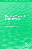 Book Cover for The Iron Trade of Great Britain by J. Stephen Jeans