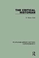 Book Cover for The Critical Historian by G Kitson Clark