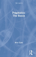 Book Cover for Pragmatics: The Basics by Billy Clark