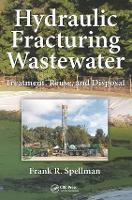 Book Cover for Hydraulic Fracturing Wastewater by Frank R. (Spellman Environmental Consultants, Norfolk, Virginia, USA) Spellman