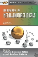 Book Cover for Handbook of Metallonutraceuticals by Yashwant Vishnupant (Sullivan University, Louisville, Kentucky, USA) Pathak