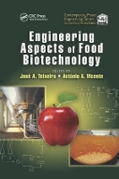 Book Cover for Engineering Aspects of Food Biotechnology by Jose A University of Minho, Braga, Portugal Teixeira