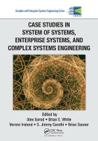 Book Cover for Case Studies in System of Systems, Enterprise Systems, and Complex Systems Engineering by Alex (Systomics Laboratory, Hoboken, New Jersey, USA) Gorod