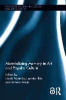 Book Cover for Materializing Memory in Art and Popular Culture by Laszlo Muntean