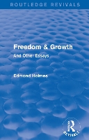 Book Cover for Freedom & Growth (Routledge Revivals) by Edmond Holmes