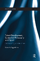 Book Cover for Talent Development, Existential Philosophy and Sport by Kenneth (University of Southern Denmark) Aggerholm