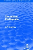 Book Cover for Routledge Revivals: The Indian Earthquake (1935) by C.F. Andrews