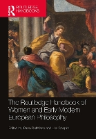 Book Cover for The Routledge Handbook of Women and Early Modern European Philosophy by Karen Detlefsen