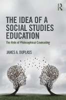 Book Cover for The Idea of a Social Studies Education by James A. Duplass