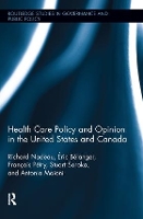 Book Cover for Health Care Policy and Opinion in the United States and Canada by Richard Nadeau, Éric Bélanger, François Pétry, Stuart N Soroka