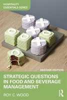 Book Cover for Strategic Questions in Food and Beverage Management by Roy (School of Tourism, Events and Hospitality Management, Leeds Beckett University, UK) Wood