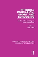 Book Cover for Physical Education, Sport and Schooling by John Loughborough University, UK Evans