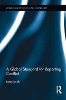 Book Cover for A Global Standard for Reporting Conflict by Jake Lynch