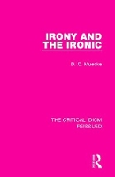 Book Cover for Irony and the Ironic by D C Muecke