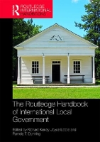 Book Cover for The Routledge Handbook of International Local Government by Richard Kerley