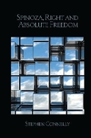 Book Cover for Spinoza, Right and Absolute Freedom by Stephen Connelly