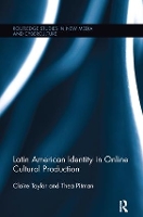 Book Cover for Latin American Identity in Online Cultural Production by Claire Taylor, Thea Pitman