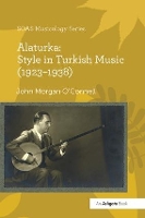 Book Cover for Alaturka: Style in Turkish Music (1923–1938) by John Morgan O'Connell