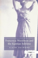 Book Cover for Francesca Woodman and the Kantian Sublime by Claire Raymond