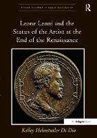 Book Cover for Leone Leoni and the Status of the Artist at the End of the Renaissance by Kelley Helmstutler Di Dio