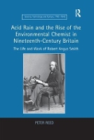Book Cover for Acid Rain and the Rise of the Environmental Chemist in Nineteenth-Century Britain by Peter Reed