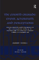 Book Cover for The Fourth Crusade: Event, Aftermath, and Perceptions by Thomas F. Madden