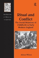 Book Cover for Ritual and Conflict: The Social Relations of Childbirth in Early Modern England by Adrian Wilson