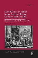 Book Cover for Sacred Music as Public Image for Holy Roman Emperor Ferdinand III by Andrew H Weaver