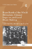 Book Cover for Brass Bands of the World: Militarism, Colonial Legacies, and Local Music Making by Suzel Ana Reily