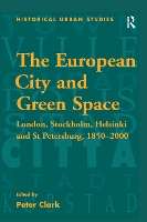 Book Cover for The European City and Green Space by Peter Clark