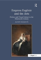 Book Cover for Empress Eugénie and the Arts by Alison McQueen