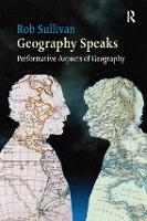 Book Cover for Geography Speaks: Performative Aspects of Geography by Rob Sullivan