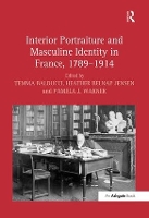 Book Cover for Interior Portraiture and Masculine Identity in France, 1789–1914 by Temma Balducci