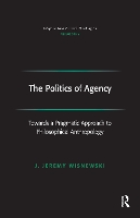 Book Cover for The Politics of Agency by J. Jeremy Wisnewski