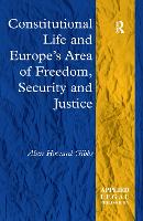 Book Cover for Constitutional Life and Europe's Area of Freedom, Security and Justice by Alun Howard Gibbs