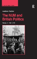 Book Cover for The NUM and British Politics by Andrew Taylor