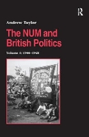 Book Cover for The NUM and British Politics by Andrew Taylor