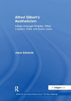 Book Cover for Alfred Gilbert's Aestheticism by Jason Edwards