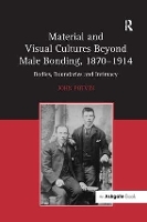 Book Cover for Material and Visual Cultures Beyond Male Bonding, 1870–1914 by John Potvin