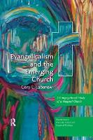 Book Cover for Evangelicalism and the Emerging Church by Cory E. Labanow