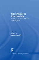 Book Cover for From Physick to Pharmacology by Louise Hill Curth