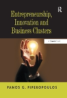 Book Cover for Entrepreneurship, Innovation and Business Clusters by Panos G. Piperopoulos