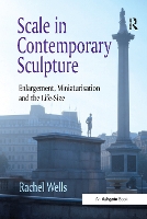 Book Cover for Scale in Contemporary Sculpture by Rachel Wells